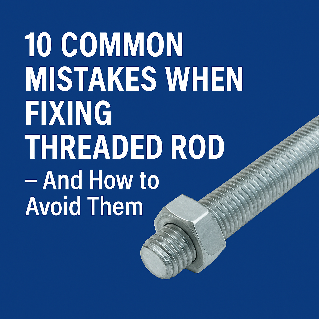 Threaded rod installation mistakes guide UK